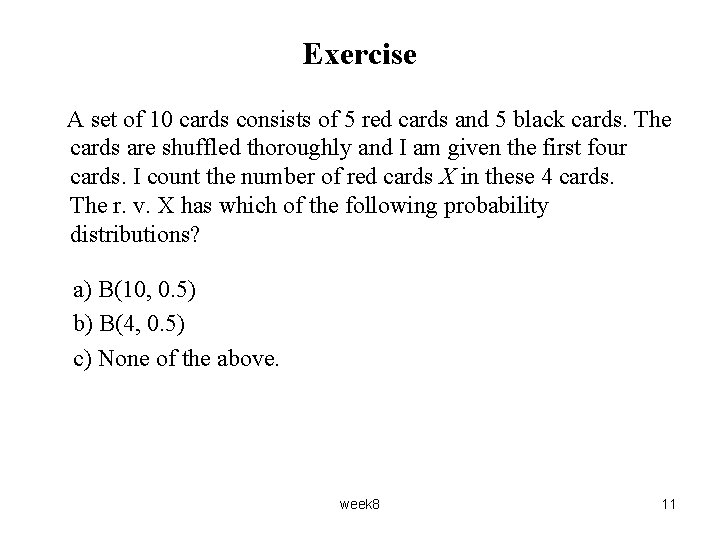 Exercise A set of 10 cards consists of 5 red cards and 5 black