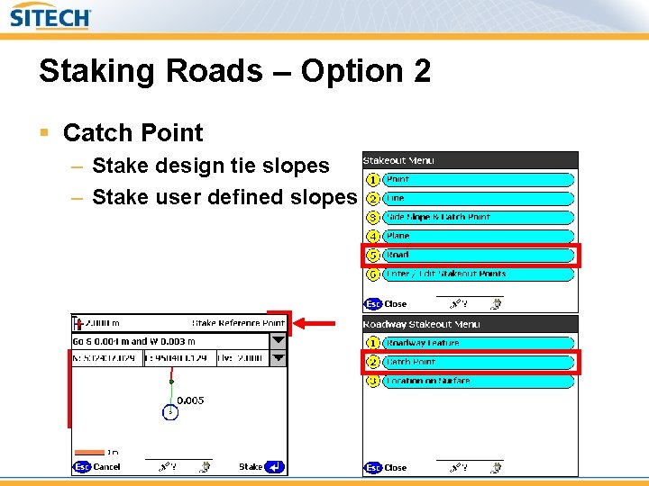 Staking Roads – Option 2 § Catch Point – Stake design tie slopes –