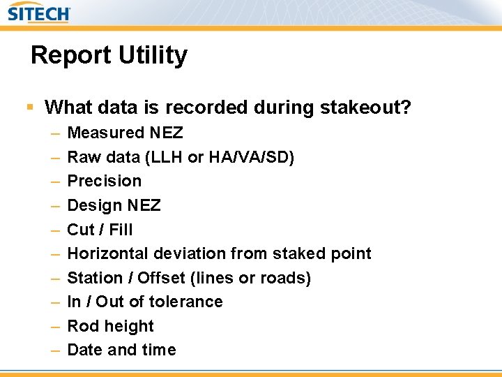 Report Utility § What data is recorded during stakeout? – – – – –