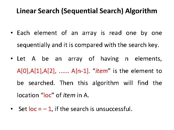 Linear Search (Sequential Search) Algorithm • Each element of an array is read one