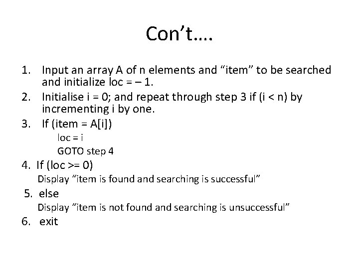 Con’t…. 1. Input an array A of n elements and “item” to be searched