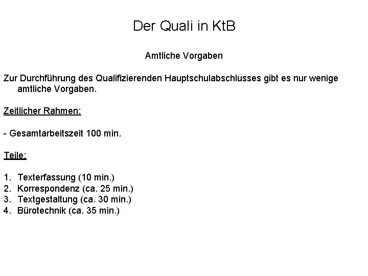 Der Quali in Kt. B Amtliche Vorgaben Zur Durchführung des Qualifizierenden Hauptschulabschlusses gibt es