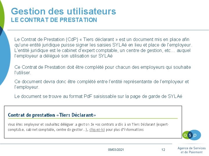 Gestion des utilisateurs LE CONTRAT DE PRESTATION Le Contrat de Prestation (Cd. P) «