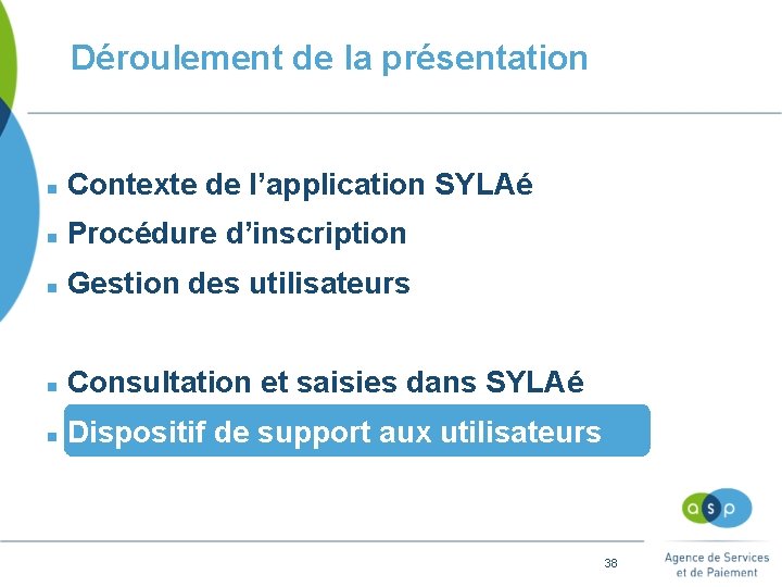 Déroulement de la présentation Contexte de l’application SYLAé Procédure d’inscription Gestion des utilisateurs d’employeur