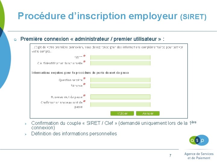 Procédure d’inscription employeur (SIRET) q Première connexion « administrateur / premier utilisateur » :