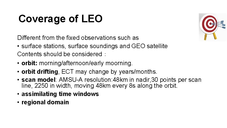 Coverage of LEO Different from the fixed observations such as • surface stations, surface