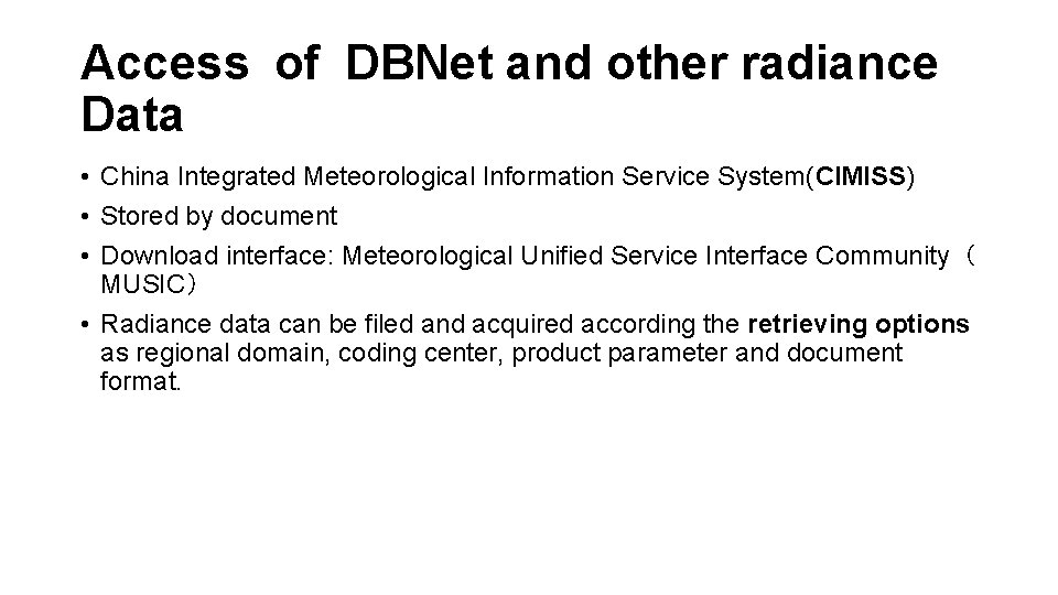 Access of DBNet and other radiance Data • China Integrated Meteorological Information Service System(CIMISS)