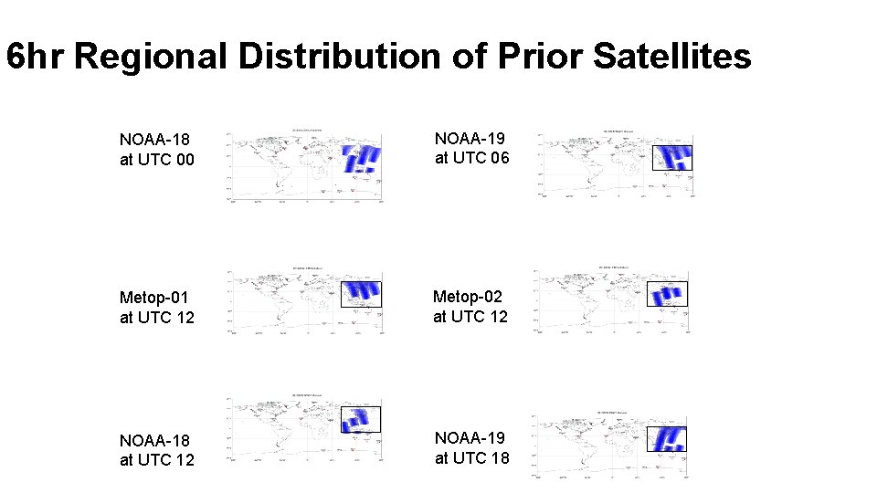 6 hr Regional Distribution of Prior Satellites NOAA-18 at UTC 00 NOAA-19 at UTC