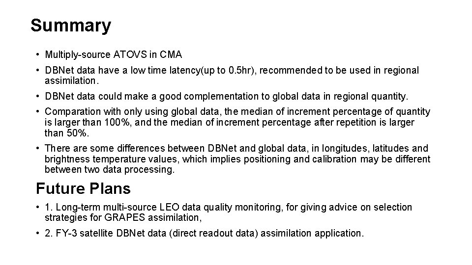 Summary • Multiply-source ATOVS in CMA • DBNet data have a low time latency(up