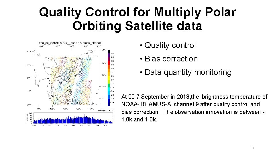 Quality Control for Multiply Polar Orbiting Satellite data • Quality control • Bias correction