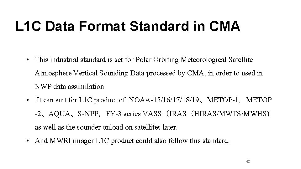 L 1 C Data Format Standard in CMA • This industrial standard is set