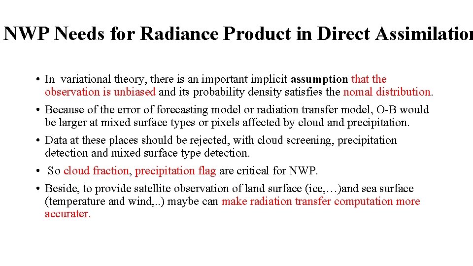 NWP Needs for Radiance Product in Direct Assimilation • In variational theory, there is