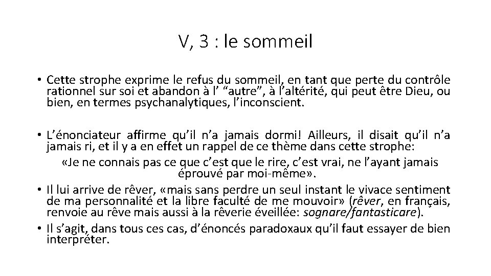 V, 3 : le sommeil • Cette strophe exprime le refus du sommeil, en