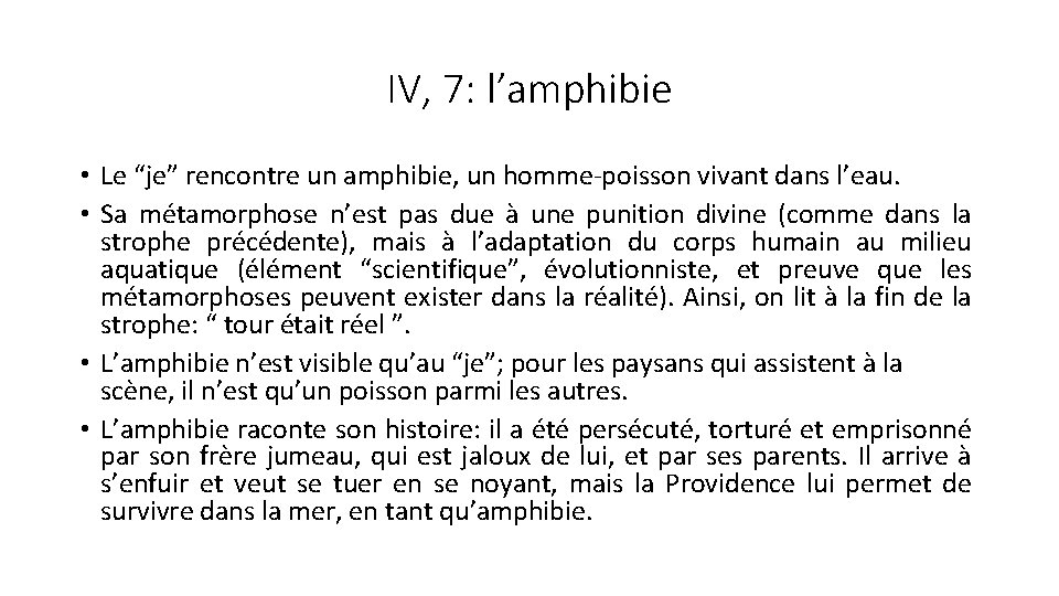 IV, 7: l’amphibie • Le “je” rencontre un amphibie, un homme-poisson vivant dans l’eau.