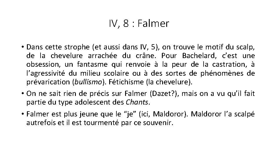 IV, 8 : Falmer • Dans cette strophe (et aussi dans IV, 5), on