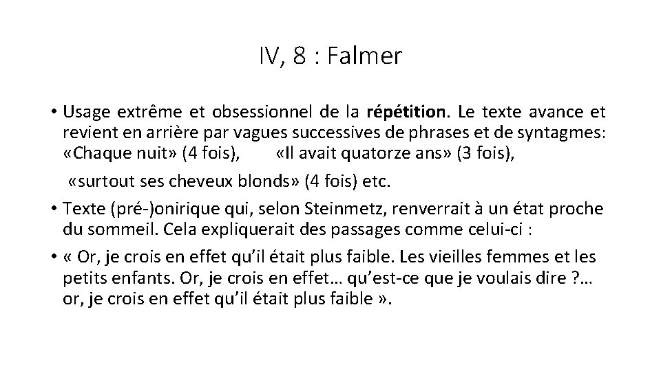 IV, 8 : Falmer • Usage extrême et obsessionnel de la répétition. Le texte