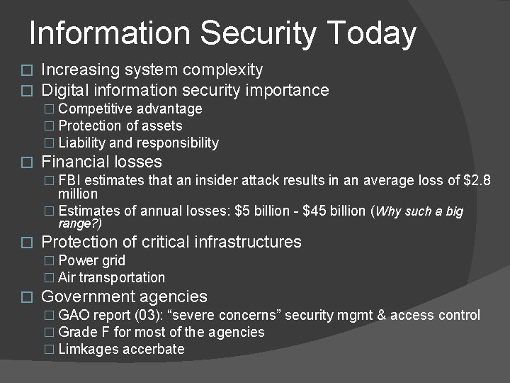 Information Security Today � � Increasing system complexity Digital information security importance � Competitive