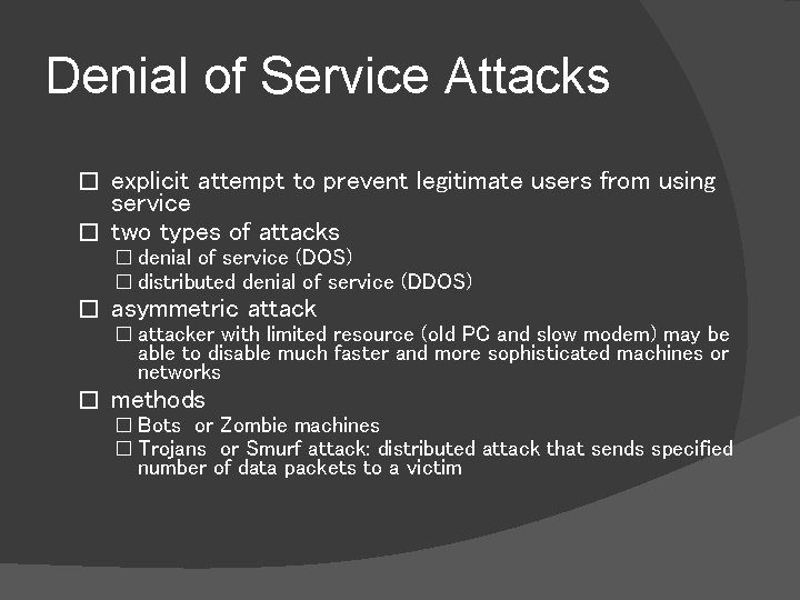 Denial of Service Attacks explicit attempt to prevent legitimate users from using service �