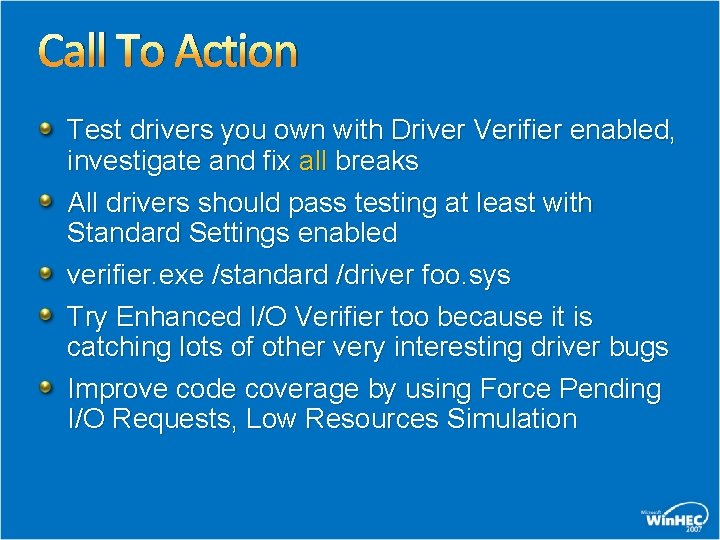 Call To Action Test drivers you own with Driver Verifier enabled, investigate and fix