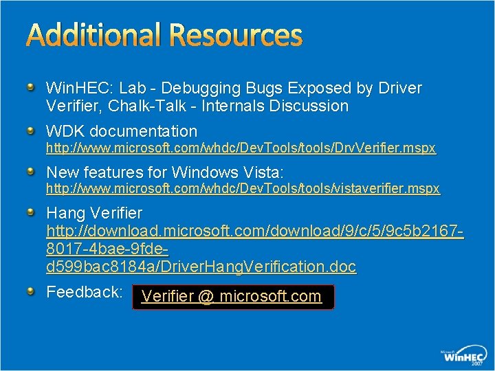 Additional Resources Win. HEC: Lab - Debugging Bugs Exposed by Driver Verifier, Chalk-Talk -