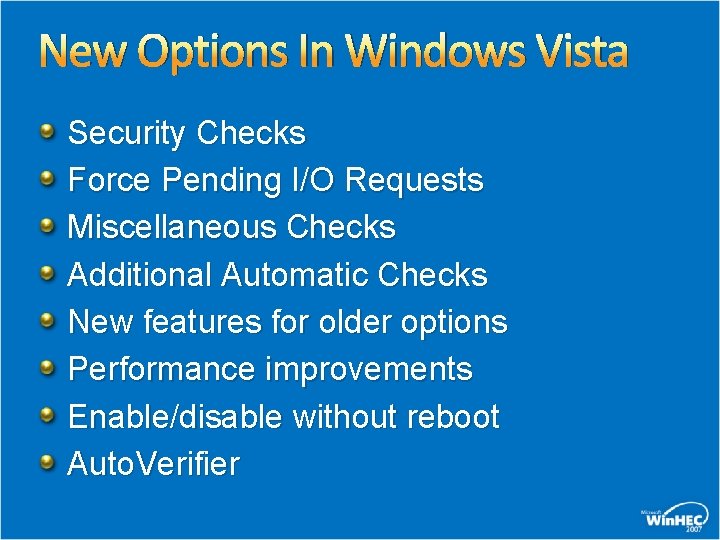 New Options In Windows Vista Security Checks Force Pending I/O Requests Miscellaneous Checks Additional