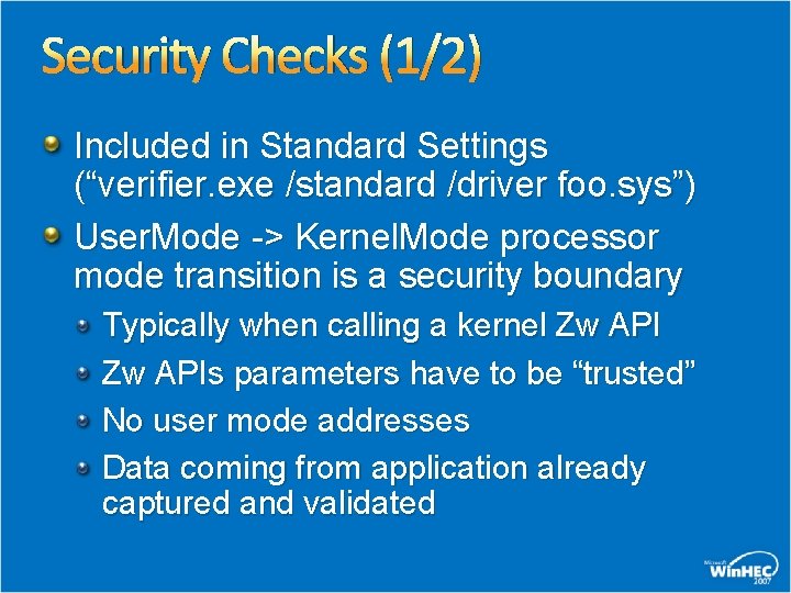 Security Checks (1/2) Included in Standard Settings (“verifier. exe /standard /driver foo. sys”) User.