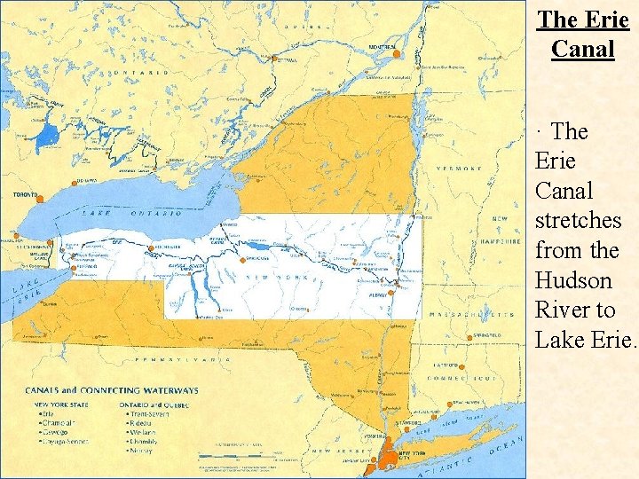 The Erie Canal · The Erie Canal stretches from the Hudson River to Lake