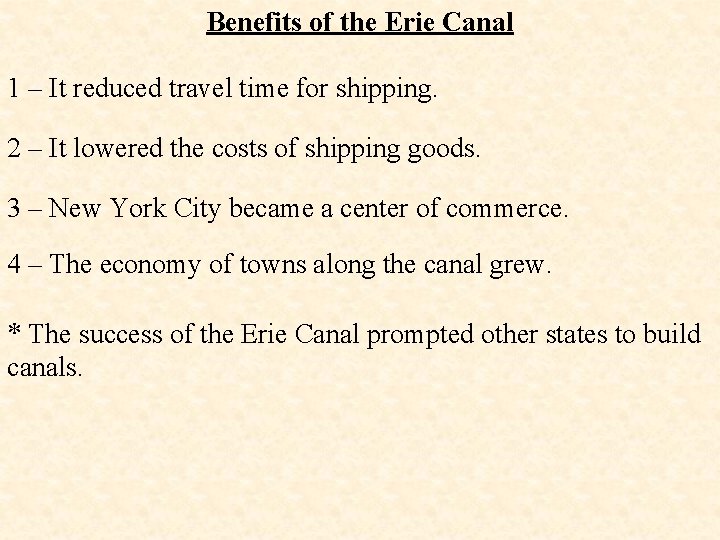 Benefits of the Erie Canal 1 – It reduced travel time for shipping. 2