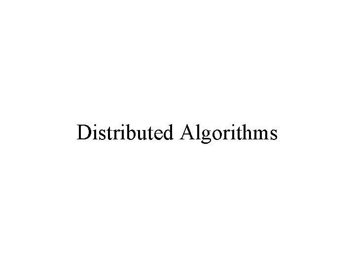 Distributed Algorithms 