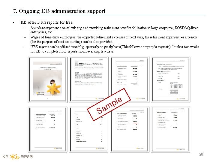 7. Ongoing DB administration support • KB offer IFRS reports for free. – –