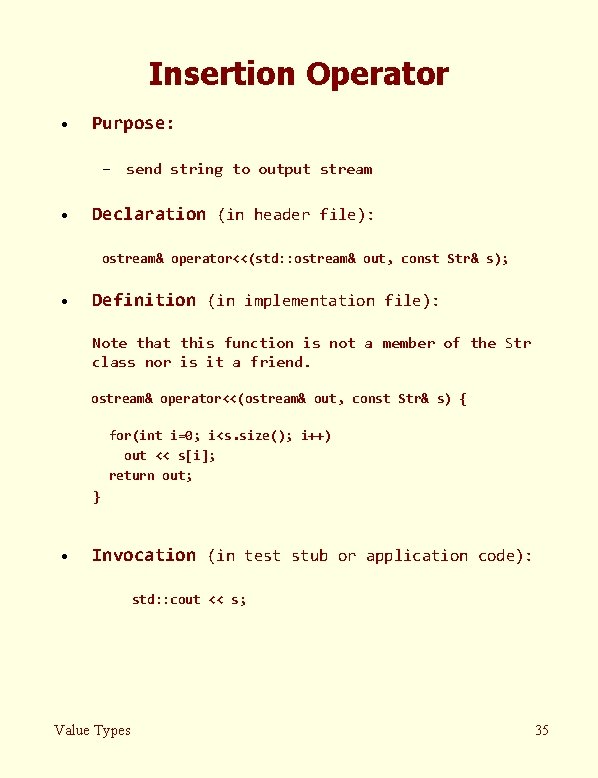 Insertion Operator · Purpose: – send string to output stream · Declaration (in header