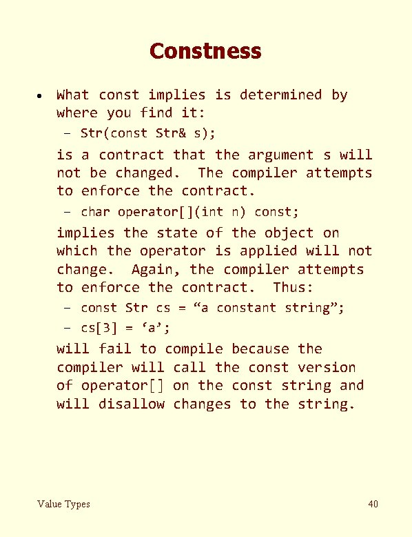 Constness · What const implies is determined by where you find it: – Str(const