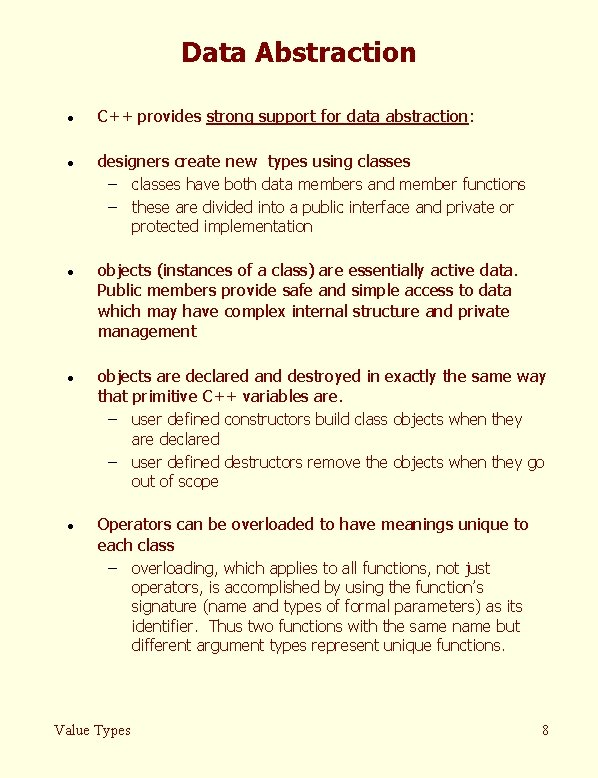 Data Abstraction · C++ provides strong support for data abstraction: · designers create new