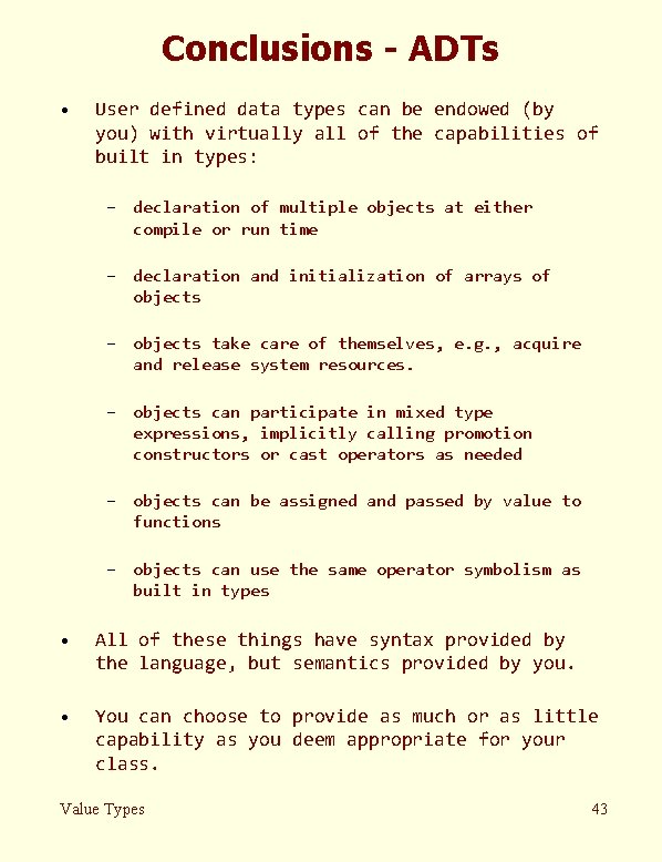Conclusions - ADTs · User defined data types can be endowed (by you) with