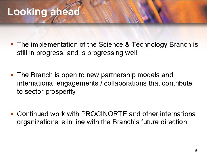 Looking ahead § The implementation of the Science & Technology Branch is still in