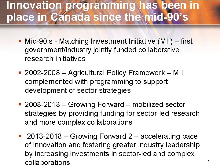 Innovation programming has been in place in Canada since the mid-90’s § Mid-90’s -