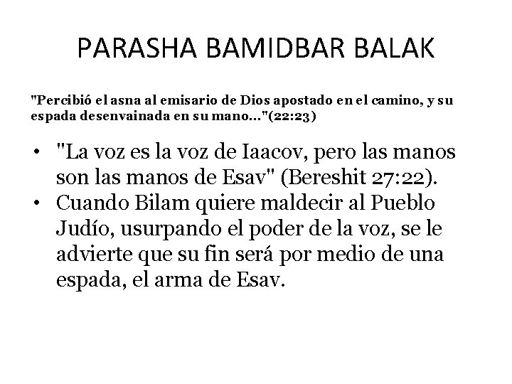 PARASHA BAMIDBAR BALAK "Percibió el asna al emisario de Dios apostado en el camino,