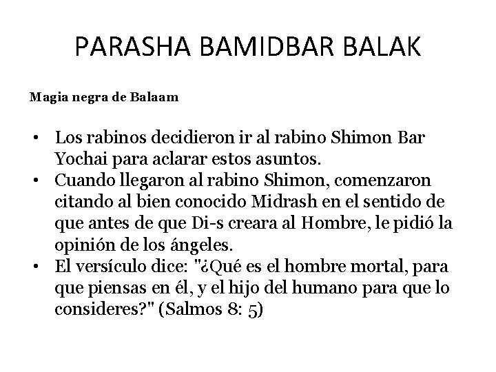 PARASHA BAMIDBAR BALAK Magia negra de Balaam • Los rabinos decidieron ir al rabino