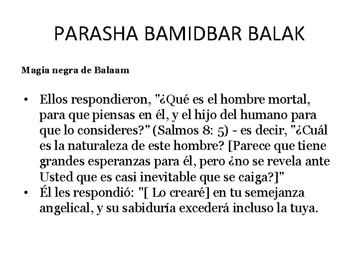 PARASHA BAMIDBAR BALAK Magia negra de Balaam • Ellos respondieron, "¿Qué es el hombre