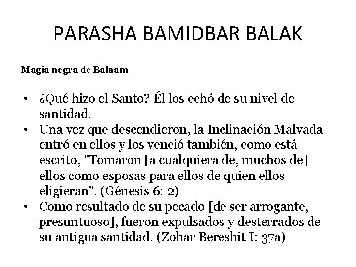 PARASHA BAMIDBAR BALAK Magia negra de Balaam • ¿Qué hizo el Santo? Él los