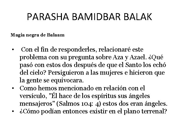 PARASHA BAMIDBAR BALAK Magia negra de Balaam Con el fin de responderles, relacionaré este