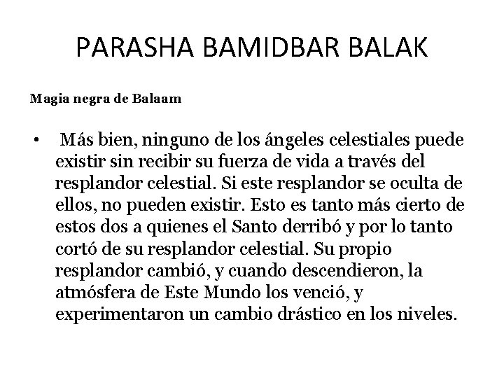 PARASHA BAMIDBAR BALAK Magia negra de Balaam • Más bien, ninguno de los ángeles