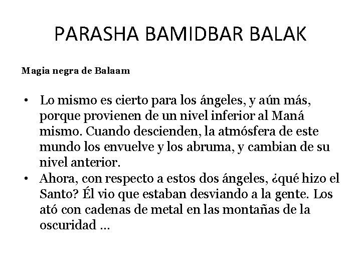 PARASHA BAMIDBAR BALAK Magia negra de Balaam • Lo mismo es cierto para los