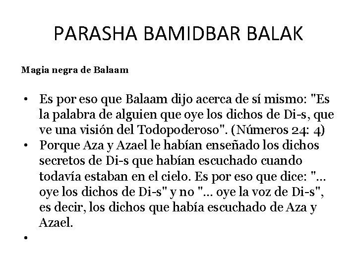 PARASHA BAMIDBAR BALAK Magia negra de Balaam • Es por eso que Balaam dijo