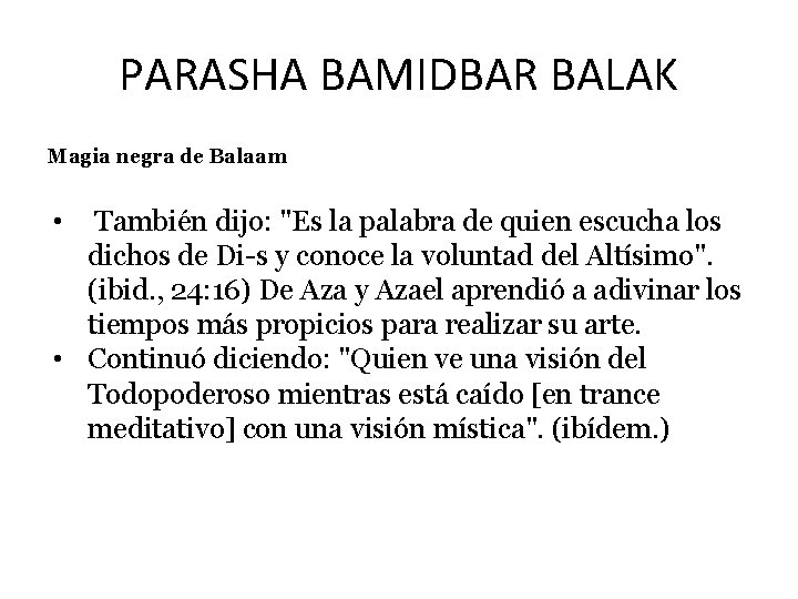 PARASHA BAMIDBAR BALAK Magia negra de Balaam También dijo: "Es la palabra de quien