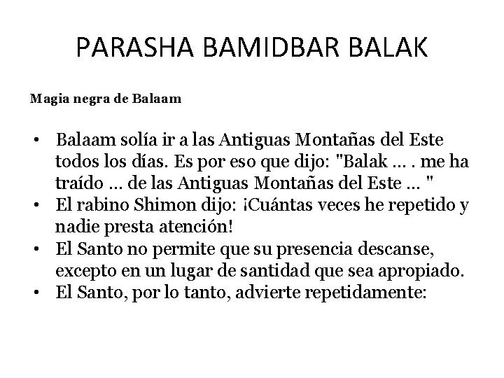 PARASHA BAMIDBAR BALAK Magia negra de Balaam • Balaam solía ir a las Antiguas