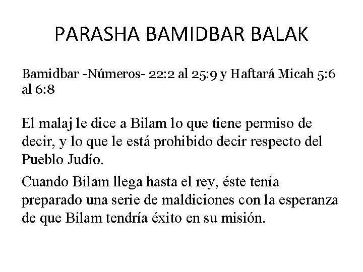 PARASHA BAMIDBAR BALAK Bamidbar -Números- 22: 2 al 25: 9 y Haftará Micah 5: