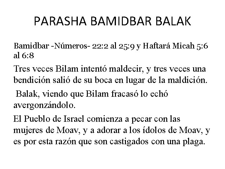 PARASHA BAMIDBAR BALAK Bamidbar -Números- 22: 2 al 25: 9 y Haftará Micah 5: