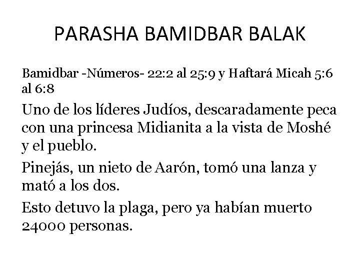 PARASHA BAMIDBAR BALAK Bamidbar -Números- 22: 2 al 25: 9 y Haftará Micah 5: