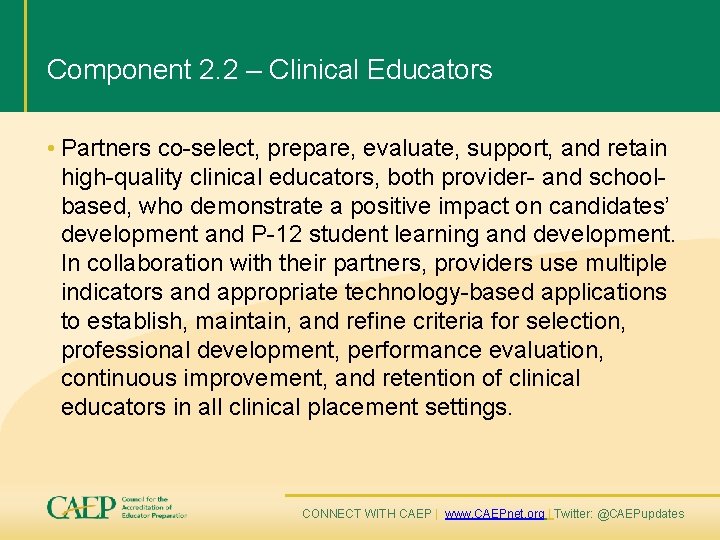 Component 2. 2 – Clinical Educators • Partners co-select, prepare, evaluate, support, and retain